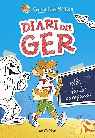 DIARI DEL GER 1. MAI FACIS CAMPANA! | 9788413898889 | STILTON, GERONIMO | Llibres Parcir | Librería Parcir | Librería online de Manresa | Comprar libros en catalán y castellano online