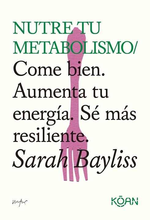 NUTRE TU METABOLISMO | 9788410358508 | BAYLISS, SARAH | Llibres Parcir | Llibreria Parcir | Llibreria online de Manresa | Comprar llibres en català i castellà online