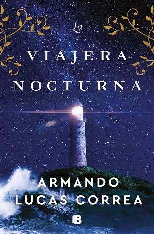 LA VIAJERA NOCTURNA | 9788466672689 | LUCAS CORREA, ARMANDO | Llibres Parcir | Librería Parcir | Librería online de Manresa | Comprar libros en catalán y castellano online