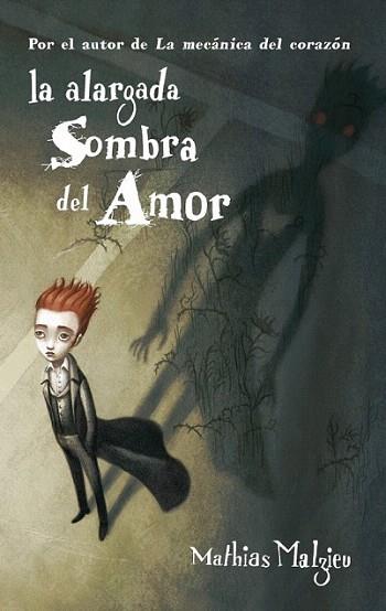 LA ALARGADA SOMBRA DEL AMOR | 9788439723059 | MATHIAS MALZIEU | Llibres Parcir | Librería Parcir | Librería online de Manresa | Comprar libros en catalán y castellano online