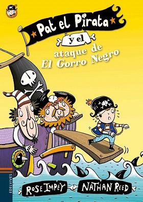 PAT EL PIRATA 3. EL ATAQUE DE EL GORRO NEGRO | 9788414000625 | ROSE IMPEY | Llibres Parcir | Librería Parcir | Librería online de Manresa | Comprar libros en catalán y castellano online