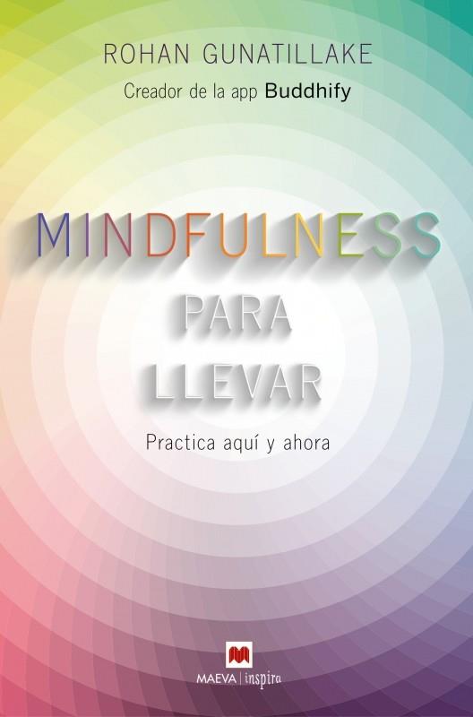 MINDFULNESS PARA LLEVAR | 9788416363957 | GUNATILLAKE, ROHAN | Llibres Parcir | Librería Parcir | Librería online de Manresa | Comprar libros en catalán y castellano online