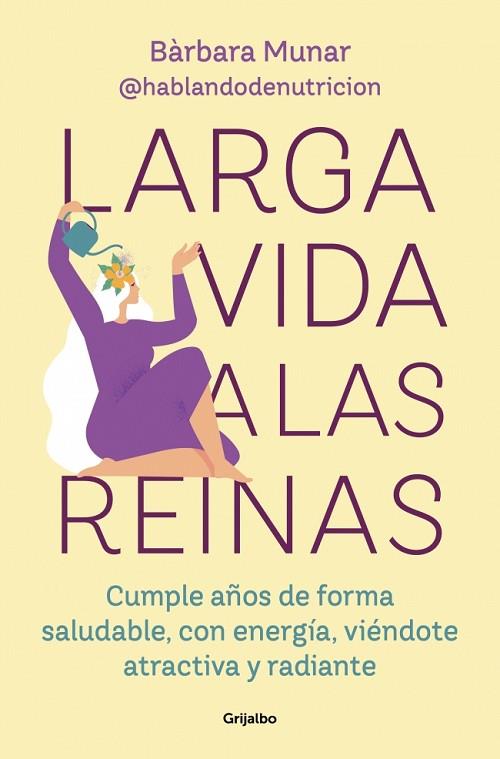 LARGA VIDA A LAS REINAS | 9788425369308 | MUNAR (@HABLANDODENUTRICION), BÀRBARA | Llibres Parcir | Librería Parcir | Librería online de Manresa | Comprar libros en catalán y castellano online