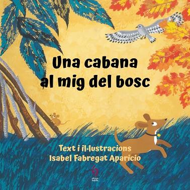 UNA CABANA AL MIG DEL BOSC | 9788412574715 | FABREGAT APARICIO, ISABEL | Llibres Parcir | Librería Parcir | Librería online de Manresa | Comprar libros en catalán y castellano online