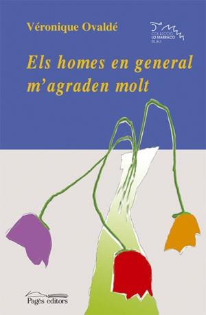 ELS HOMES EN GENERAL M AGRADEN MOLT | 9788497792004 | VERONIQUE OVALDE | Llibres Parcir | Librería Parcir | Librería online de Manresa | Comprar libros en catalán y castellano online