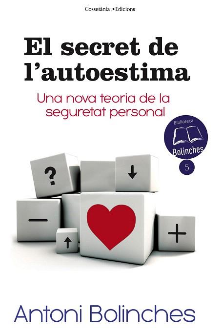 EL SECRET DE L'AUTOESTIMA | 9788490343579 | BOLINCHES SÁNCHEZ, ANTONI | Llibres Parcir | Librería Parcir | Librería online de Manresa | Comprar libros en catalán y castellano online