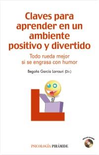 CLAVES APRENDER EN UN AMBIENTE POSITIVO Y DIVERTIDO | 9788436823295 | GARCIA BEGOÐA Dir | Llibres Parcir | Librería Parcir | Librería online de Manresa | Comprar libros en catalán y castellano online