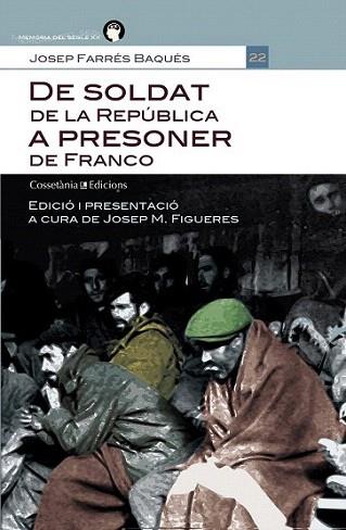 De soldat de la República a presoner de Franco | 9788490340103 | Farrés Baqués, Josep. Edició i presentació a cura de Josep M. Figueres | Llibres Parcir | Llibreria Parcir | Llibreria online de Manresa | Comprar llibres en català i castellà online