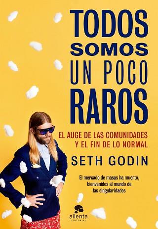 TODOS SOMOS UN POCO RAROS | 9788416253814 | SETH GODIN | Llibres Parcir | Llibreria Parcir | Llibreria online de Manresa | Comprar llibres en català i castellà online