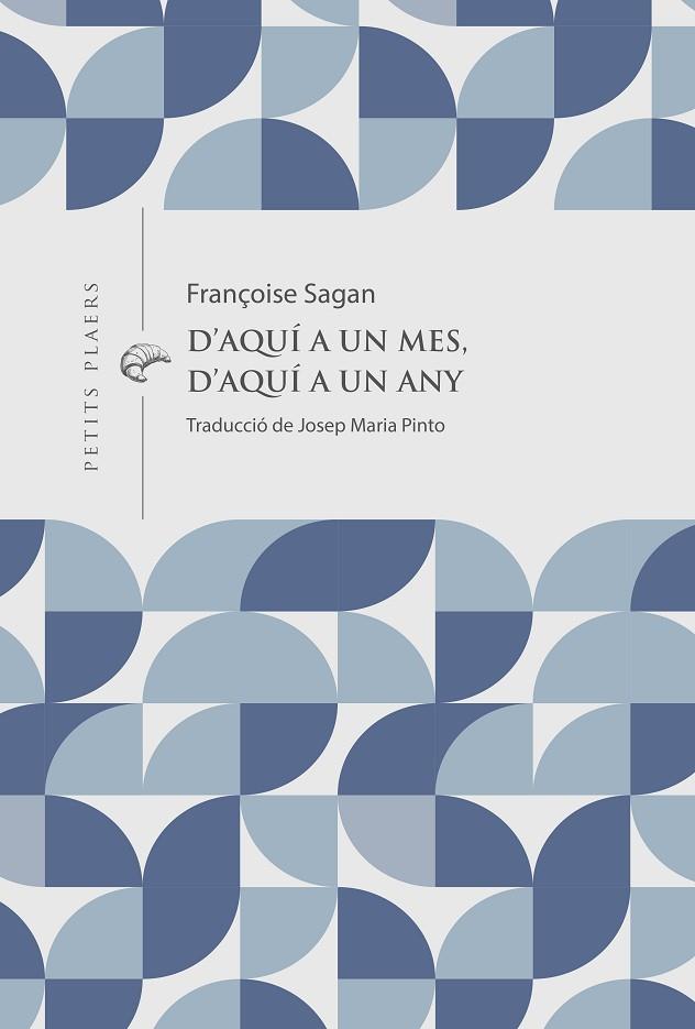 D'AQUÍ A UN MES, D'AQUÍ A UN ANY | 9791399051278 | SAGAN, FRANÇOISE | Llibres Parcir | Librería Parcir | Librería online de Manresa | Comprar libros en catalán y castellano online