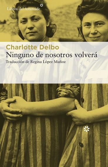 NINGUNO DE NOSOTROS VOLVERÁ | 9788417977139 | DELBO, CHARLOTTE | Llibres Parcir | Llibreria Parcir | Llibreria online de Manresa | Comprar llibres en català i castellà online