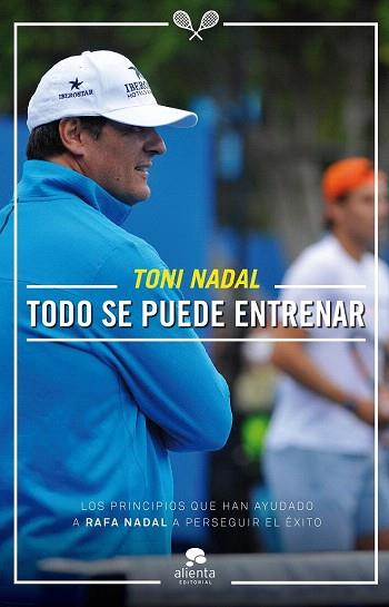 TODO SE PUEDE ENTRENAR | 9788416253081 | TONI NADAL HOMAR | Llibres Parcir | Librería Parcir | Librería online de Manresa | Comprar libros en catalán y castellano online