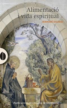 ALIMENTACIÓ I VIDA ESPIRITUAL | 9788498839739 | DALMAU I RIBALTA, BERNABÉ | Llibres Parcir | Librería Parcir | Librería online de Manresa | Comprar libros en catalán y castellano online