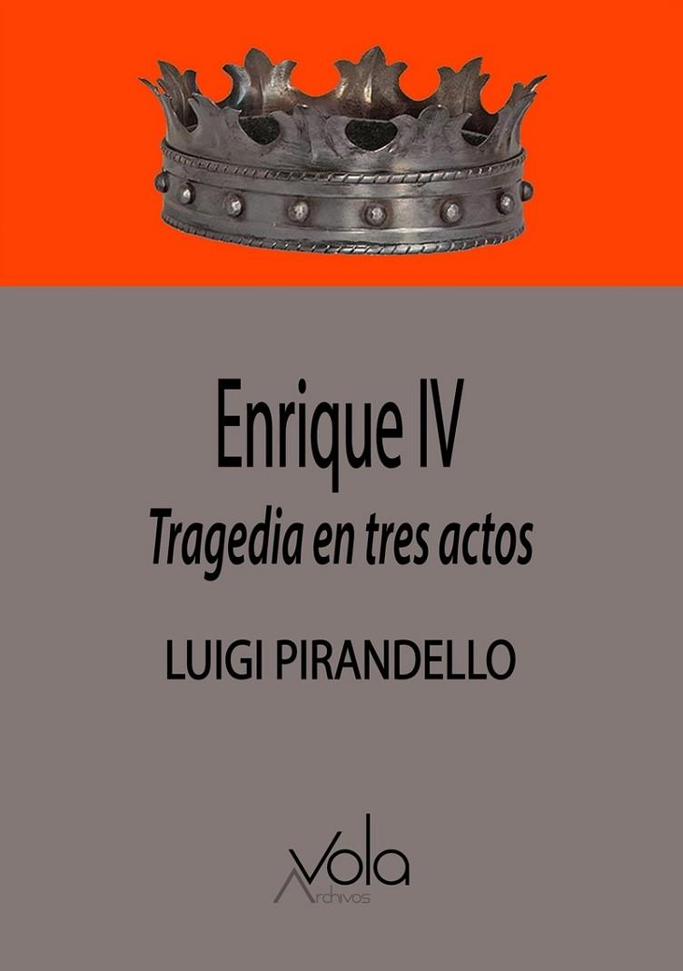 ENRIQUE IV -  TRAGEDIA EN TRES ACTOS | 9788412588927 | PIRANDELLO, LUIGI | Llibres Parcir | Librería Parcir | Librería online de Manresa | Comprar libros en catalán y castellano online