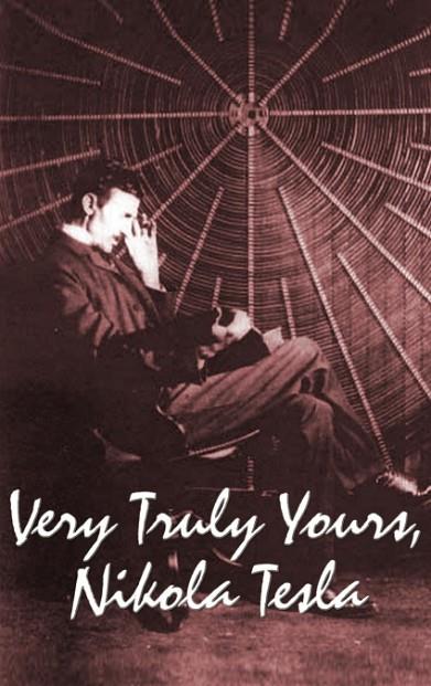 VERY TRULY YOURS, NIKOLA TESLA | 9781515438205 | TESLA, NIKOLA | Llibres Parcir | Librería Parcir | Librería online de Manresa | Comprar libros en catalán y castellano online