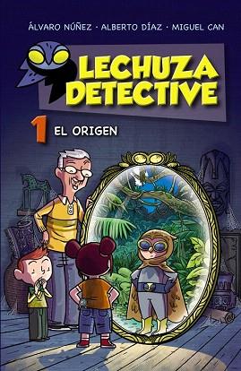 LECHUZA DETECTIVE 1: EL ORIGEN | 9788467861181 | NÚÑEZ, ÁLVARO/DÍAZ, ALBERTO/CAN, MIGUEL | Llibres Parcir | Librería Parcir | Librería online de Manresa | Comprar libros en catalán y castellano online