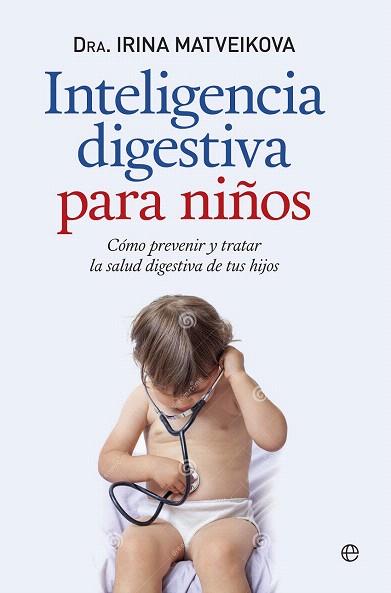 INTELIGENCIA DIGESTIVA PARA NIÑOS | 9788490603512 | MATVEIKOVA, IRINA | Llibres Parcir | Librería Parcir | Librería online de Manresa | Comprar libros en catalán y castellano online