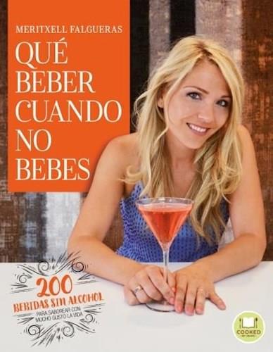 QUÉ BEBER CUANDO NO BEBES | 9788479539771 | FALGUERAS I FEBRER, MERITXELL | Llibres Parcir | Librería Parcir | Librería online de Manresa | Comprar libros en catalán y castellano online