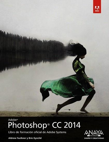 PHOTOSHOP CC 2014 | 9788441536999 | FAULKER,  ANDREW/GYNCILD, BRIE | Llibres Parcir | Librería Parcir | Librería online de Manresa | Comprar libros en catalán y castellano online
