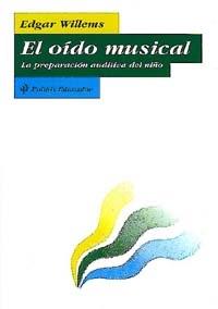 EL OIDO MUSICAL | 9788449310096 | EDGAR WILLEMS | Llibres Parcir | Llibreria Parcir | Llibreria online de Manresa | Comprar llibres en català i castellà online