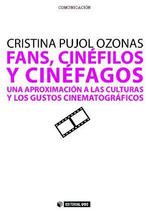 FANS CINEFILOS Y CINEFAGOS APROXIMACION CULTURAS GUSTOS CIN | 9788497884358 | PUJOL OZONAS C | Llibres Parcir | Llibreria Parcir | Llibreria online de Manresa | Comprar llibres en català i castellà online