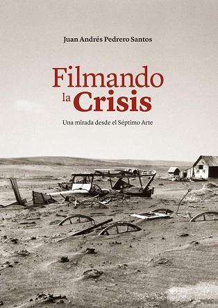 FILMANDO LA CRISIS | 9788496235670 | PEDRERO SANTOS, JUAN A. | Llibres Parcir | Librería Parcir | Librería online de Manresa | Comprar libros en catalán y castellano online