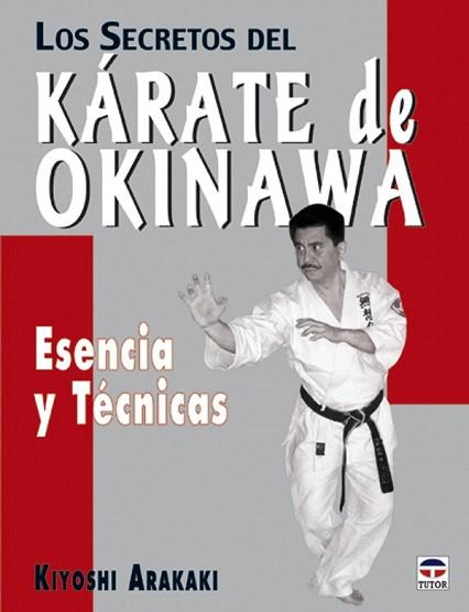 LOS SECRETOS DEL KARATE DE OKINAWA | 9788479024383 | ARAKAKI | Llibres Parcir | Librería Parcir | Librería online de Manresa | Comprar libros en catalán y castellano online