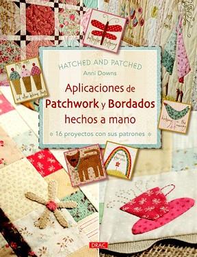 APLICACIONES DE PATCHWORK Y BORDADOS HECHOS A MANO | 9788498743654 | DOWNS, ANNI | Llibres Parcir | Librería Parcir | Librería online de Manresa | Comprar libros en catalán y castellano online