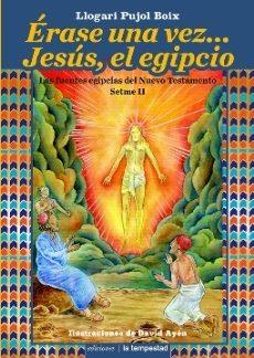 ÉRASE UNA VEZ... JESÚS, EL EGIPCIO | 9788479481308 | PUJOL BOIX, LLOGARI | Llibres Parcir | Librería Parcir | Librería online de Manresa | Comprar libros en catalán y castellano online