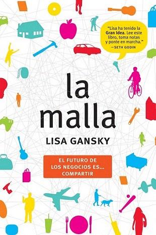 LA MALLA futuro de los negocios es compartir | 9788498751482 | GANSKY LISA | Llibres Parcir | Librería Parcir | Librería online de Manresa | Comprar libros en catalán y castellano online