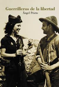 GUERRILLEROS DE LA LIBERTAD | 9788496052666 | PRIETO | Llibres Parcir | Librería Parcir | Librería online de Manresa | Comprar libros en catalán y castellano online