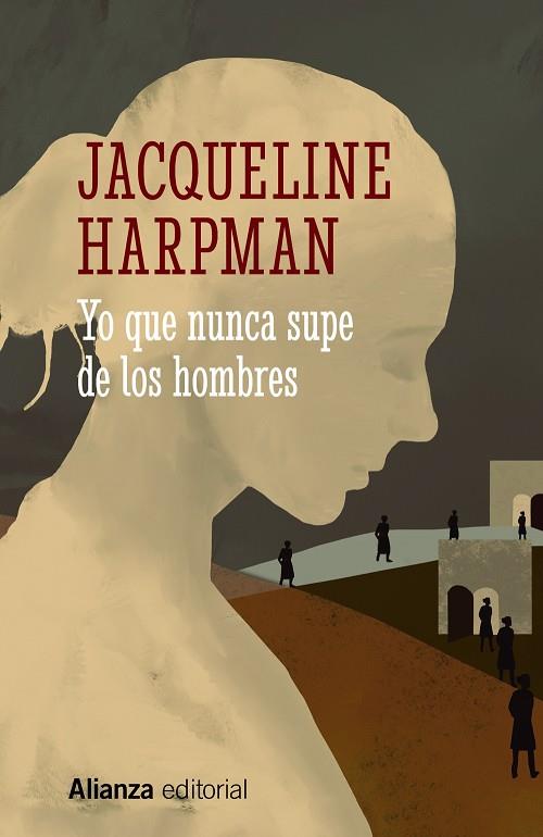 YO QUE NUNCA SUPE DE LOS HOMBRES | 9788413628912 | HARPMAN, JACQUELINE | Llibres Parcir | Librería Parcir | Librería online de Manresa | Comprar libros en catalán y castellano online