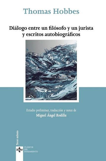 DIÁLOGO ENTRE UN FILÓSOFO Y UN JURISTA Y ESCRITOS AUTOBIOGRÁFICOS | 9788430957958 | HOBBES, THOMAS | Llibres Parcir | Librería Parcir | Librería online de Manresa | Comprar libros en catalán y castellano online