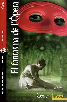 EL FANTASMA DE L OPERA | 9788447411597 | GASTON LEROUX | Llibres Parcir | Librería Parcir | Librería online de Manresa | Comprar libros en catalán y castellano online