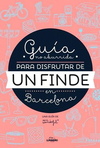 GUÍA NO ABURRIDA PARA DISFRUTAR DE UN FINDE EN BARCELONA | 9788416177073 | MR. WONDERFUL | Llibres Parcir | Llibreria Parcir | Llibreria online de Manresa | Comprar llibres en català i castellà online