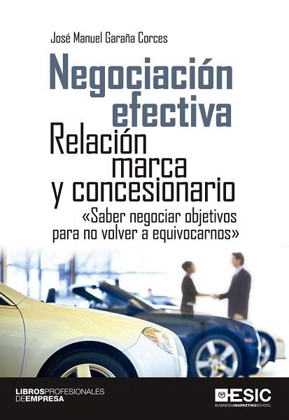 NEGOCIACIÓN EFECTIVA | 9788415986621 | GARAÑA CORCES, JOSÉ MANUEL | Llibres Parcir | Llibreria Parcir | Llibreria online de Manresa | Comprar llibres en català i castellà online