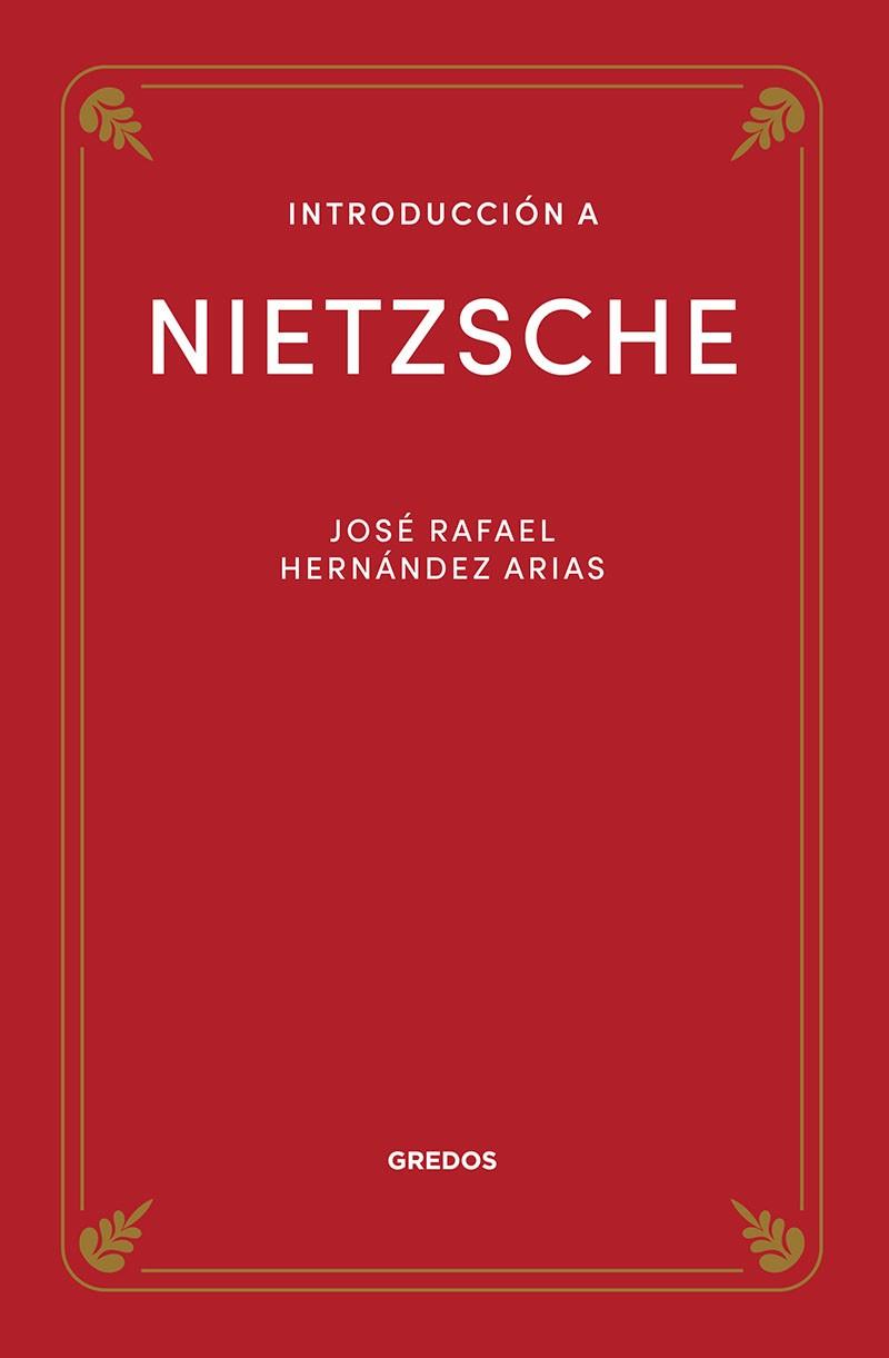 INTRODUCCIÓN A NIETZSCHE | 9788424940188 | HERNÁNDEZ ARIAS, JOSE RAFAEL | Llibres Parcir | Librería Parcir | Librería online de Manresa | Comprar libros en catalán y castellano online