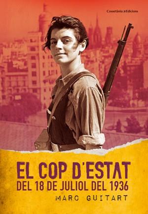 EL COP D'ESTAT DEL 18 DE JULIOL DEL 1936 | 9788497918985 | MARC GUITART | Llibres Parcir | Llibreria Parcir | Llibreria online de Manresa | Comprar llibres en català i castellà online