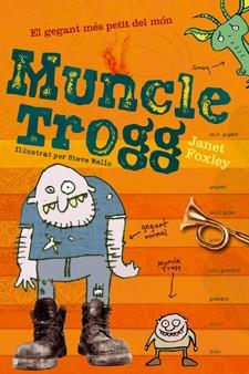 MUNCLE TROGG | 9788424637767 | FOXLEY | Llibres Parcir | Llibreria Parcir | Llibreria online de Manresa | Comprar llibres en català i castellà online