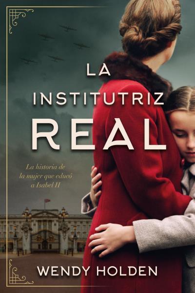 LA INSTITUTRIZ REAL | 9788416517404 | HOLDEN, WENDY | Llibres Parcir | Librería Parcir | Librería online de Manresa | Comprar libros en catalán y castellano online