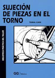 SUJECION PIEZAS TORNO | 9789688872925 | CAIN | Llibres Parcir | Llibreria Parcir | Llibreria online de Manresa | Comprar llibres en català i castellà online