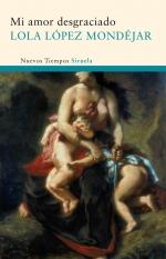 MI AMOR DESGRACIADO | 9788498414424 | LOPEZ MONDEJAR LOLA | Llibres Parcir | Llibreria Parcir | Llibreria online de Manresa | Comprar llibres en català i castellà online