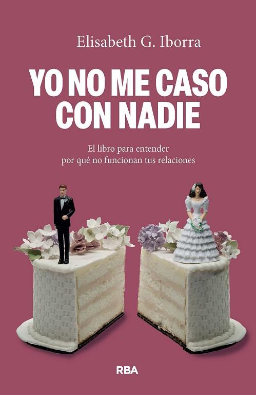 YO NO ME CASO CON NADIE | 9788410988910 | G. IBORRA, ELISABETH | Llibres Parcir | Llibreria Parcir | Llibreria online de Manresa | Comprar llibres en català i castellà online
