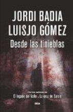 DESDE LAS TINIEBLAS | 9788490068076 | JORDI BADIA Y LUIS JO GÓMEZ | Llibres Parcir | Librería Parcir | Librería online de Manresa | Comprar libros en catalán y castellano online