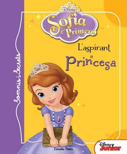 SOMNIS I SECRETS.SOFIA PRIMERA:L' ASPIRANT A PRINCESA | 9788415853992 | DISNEY | Llibres Parcir | Librería Parcir | Librería online de Manresa | Comprar libros en catalán y castellano online