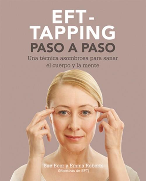 EFT-TAPING PASO A PASO | 9788484454632 | BEER, SUE/ROBERTS, EMMA | Llibres Parcir | Librería Parcir | Librería online de Manresa | Comprar libros en catalán y castellano online