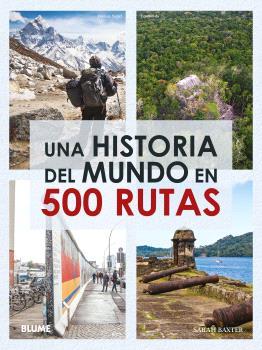 UNA HISTORIA DEL MUNDO EN 500 RUTAS (2024) | 9788410048065 | BAXTER, SARAH | Llibres Parcir | Librería Parcir | Librería online de Manresa | Comprar libros en catalán y castellano online