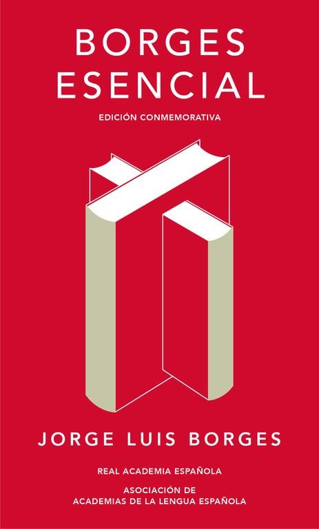 BORGES ESENCIAL (EDICIÓN CONMEMORATIVA DE LA RAE Y LA ASALE) | 9788420479781 | JORGE LUIS BORGES | Llibres Parcir | Librería Parcir | Librería online de Manresa | Comprar libros en catalán y castellano online