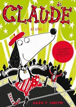 CLAUDE AL CIRC | 9788468308753 | SMITH, ALEX T. NACIONALIDAD: BRITANICO | Llibres Parcir | Librería Parcir | Librería online de Manresa | Comprar libros en catalán y castellano online