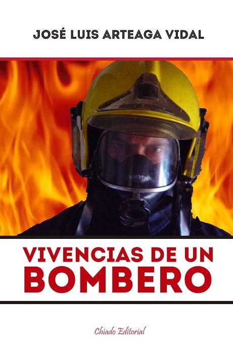 VIVENCIAS DE UN BOMBERO | 9789895112241 | ARTEAGA VIDAL, JOSÉ LUIS | Llibres Parcir | Llibreria Parcir | Llibreria online de Manresa | Comprar llibres en català i castellà online